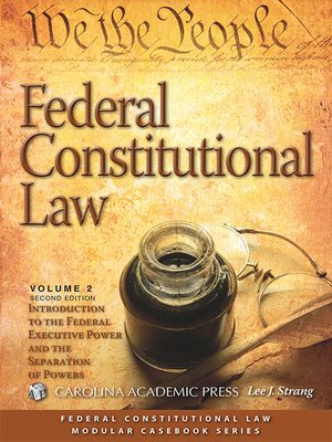 cover image of Federal Constitutional Law: Introduction to the Federal Executive Power & Separation of Powers Issues